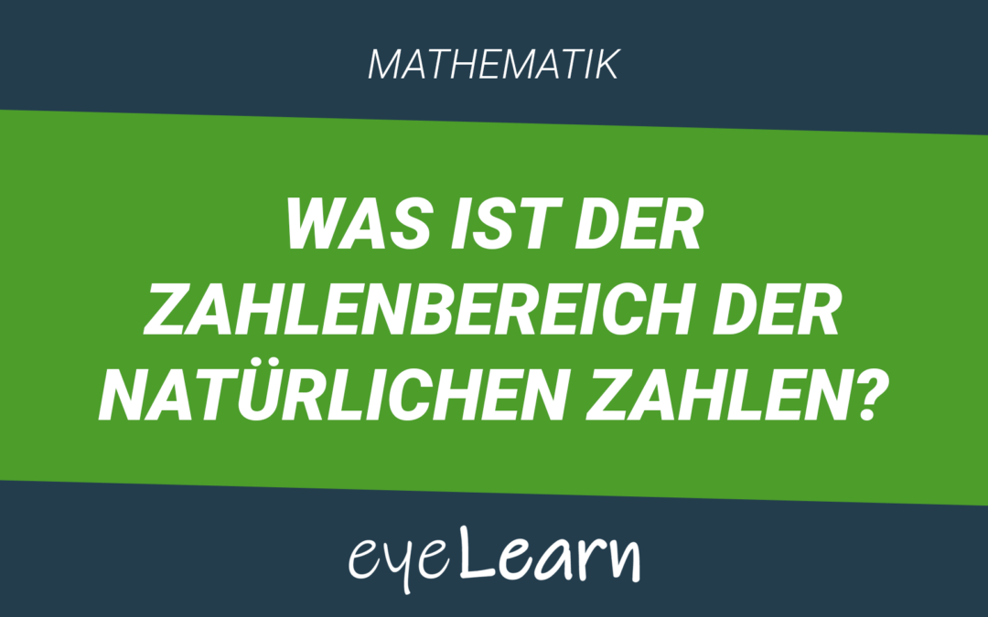 Was ist der Zahlenbereich der natürlichen Zahlen?