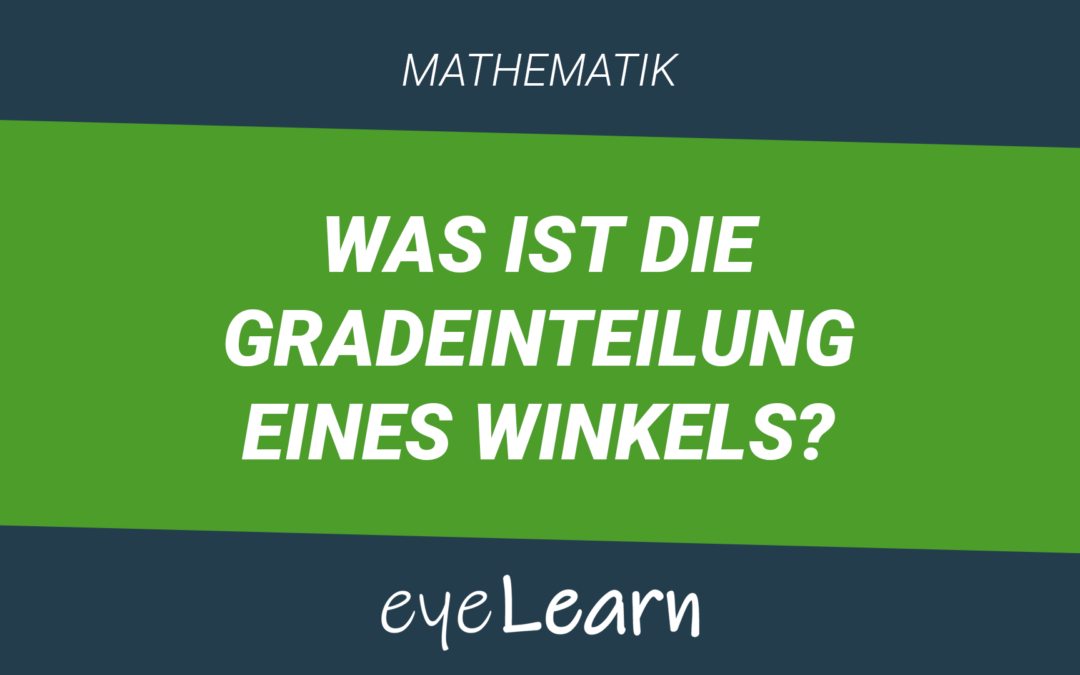 Was ist die Gradeinteilung eines Winkels?