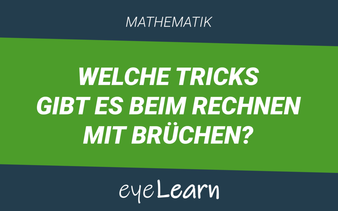 Welche Tricks gibt es beim Rechnen mit Brüchen?