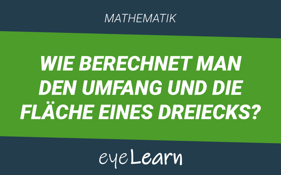 Wie berechnet man den Umfang und die Fläche eines Dreiecks?